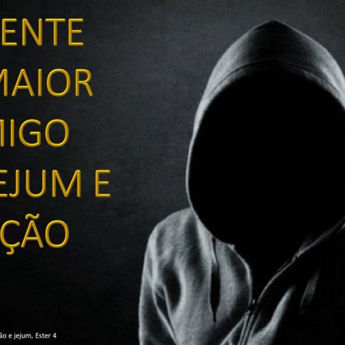 Enfrente seu maior inimigo com oração e jejum