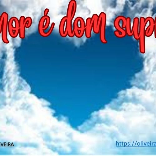 O amor é o dom supremo (vídeo)