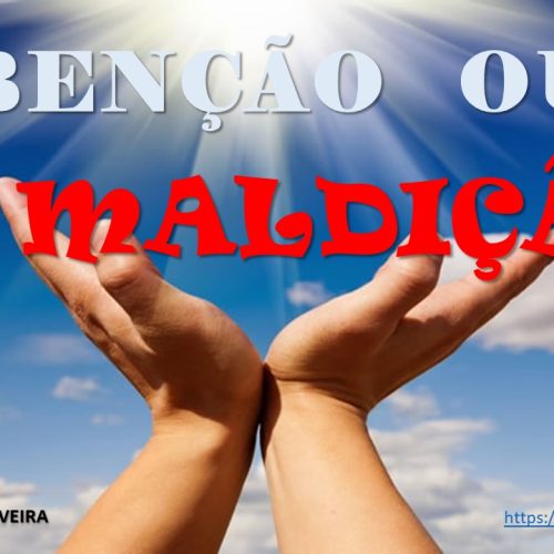 A benção ou a maldição? (vídeo)