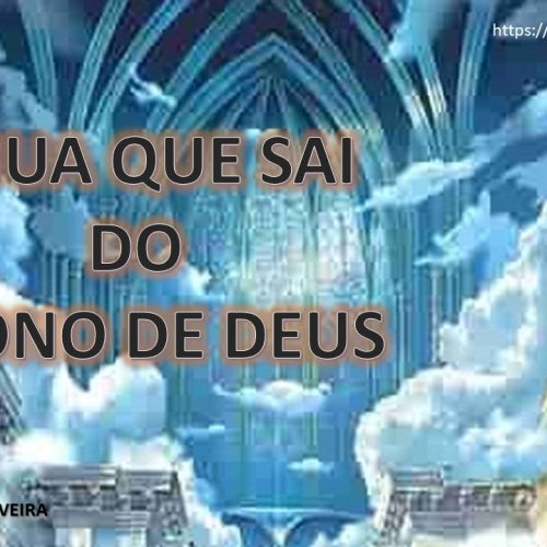 A água que sai do trono de Deus (vídeo)