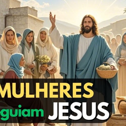 As mulheres que seguiam Jesus