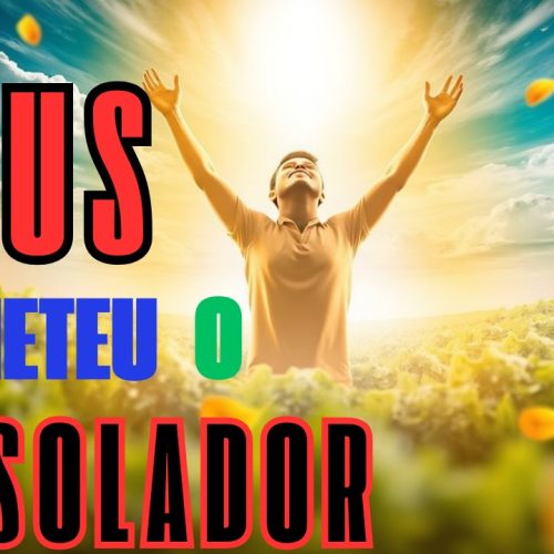 Jesus prometeu o Consolador