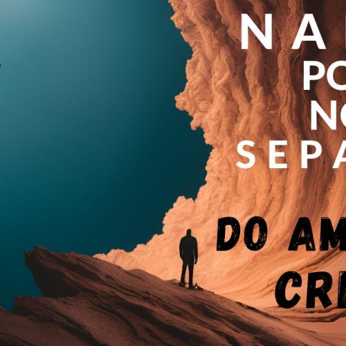 Nada pode nos separar do amor de Cristo