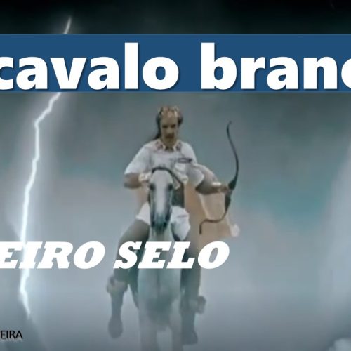 O primeiro selo, o cavalo BRANCO (vídeo)