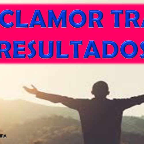 O clamor traz resultados (vídeo)