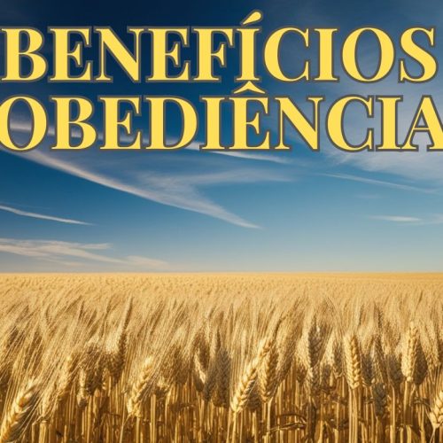 Os benefícios da obediência