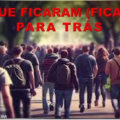 Os que ficaram (ficarão) para trás