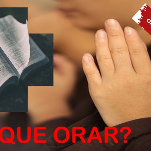 Por que orar (vídeo)