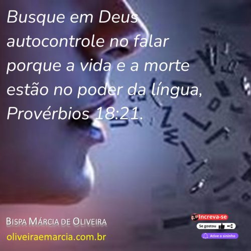 Busque em Deus autocontrole no falar, Provérbios 18:21