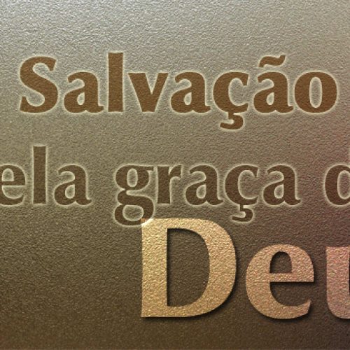 A salvação é pela graça (vídeo)