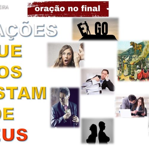 Situações que nos afastam de Deus (vídeo)