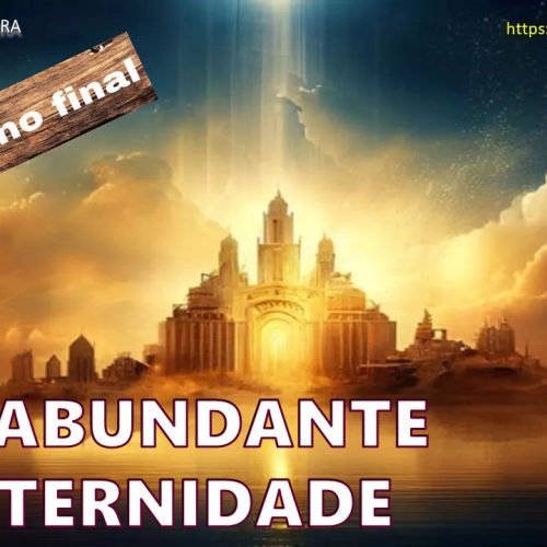 Vida abundante na eternidade (vídeo)