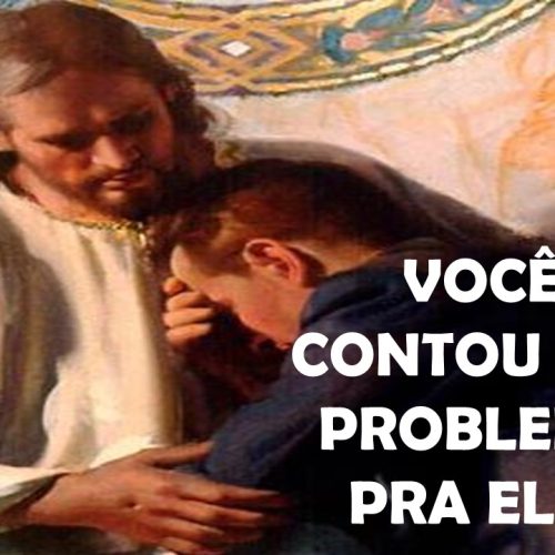 Você contou esse problema pra ele?